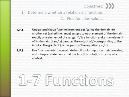 1-7 Functions Objectives: Determine whether a relation is a function.
