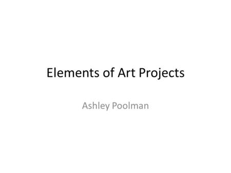 Elements of Art Projects