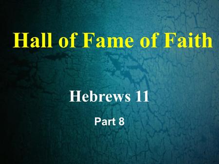 1 Hall of Fame of Faith Hebrews 11 Part 8. 2 W hen you live by faith you live for different reasons than those around you.