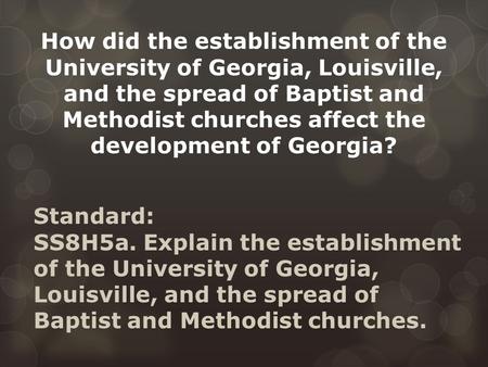 How did the establishment of the University of Georgia, Louisville, and the spread of Baptist and Methodist churches affect the development of Georgia?