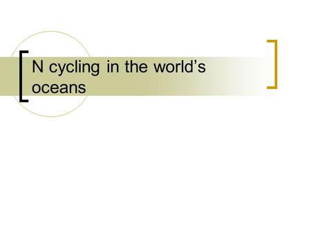 N cycling in the world’s oceans