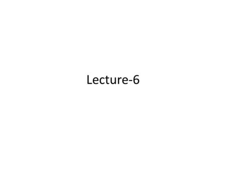 Lecture-6. Md.Kausher ahmed Electrical department.