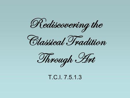 Rediscovering the Classical Tradition Through Art