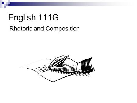 English 111G Rhetoric and Composition. Rhetoric Rhetoric Defined.