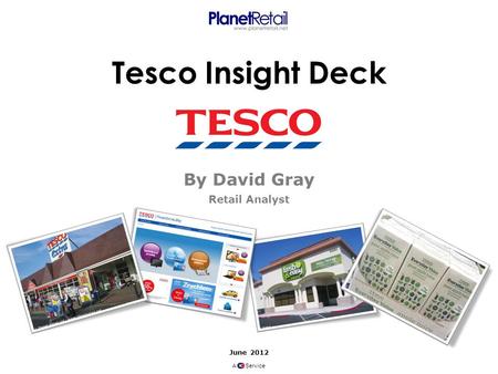Tesco Insight Deck By David Gray Retail Analyst June 2012 A Service.