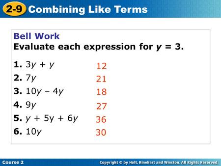 2-9 Combining Like Terms Bell Work Evaluate each expression for y = 3.
