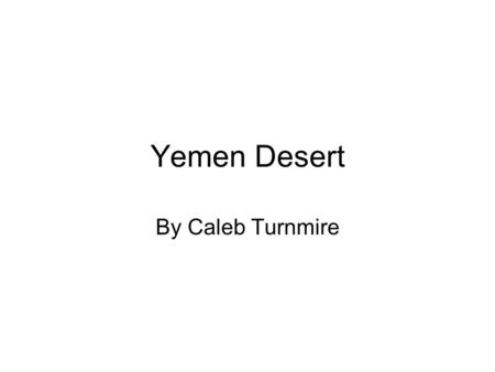 Yemen Desert By Caleb Turnmire.