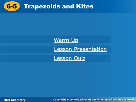 6-5 Trapezoids and Kites Warm Up Lesson Presentation Lesson Quiz