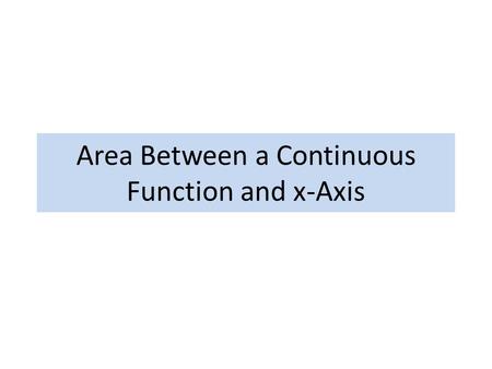 Area Between a Continuous Function and x-Axis. Trip from CC-San Antonio Make a narrative for the trip.