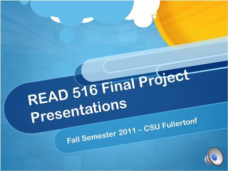 READ 516 Final Project Presentations Fall Semester 2011 – CSU Fullertonf.