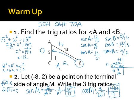  1. Find the trig ratios for 