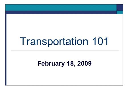 Transportation 101 February 18, 2009. CommuteInfo Introducing… a better way to work.