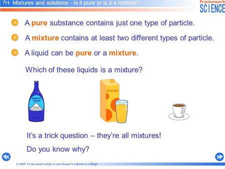 © OUP: To be used solely in purchaser’s school or college A pure substance contains just one type of particle. A mixture contains at least two different.