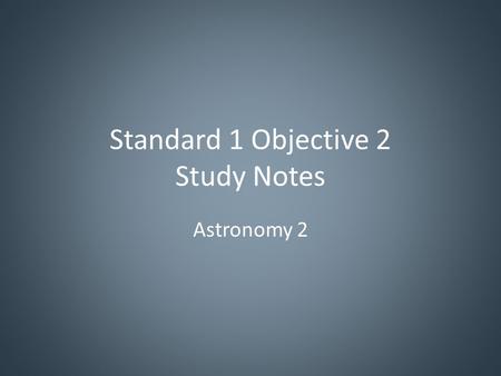 Standard 1 Objective 2 Study Notes Astronomy 2. 1 _____ is the most likely destination for manned _________ and surface exploration because it has some.