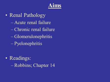 Aims Renal Pathology Readings: Acute renal failure