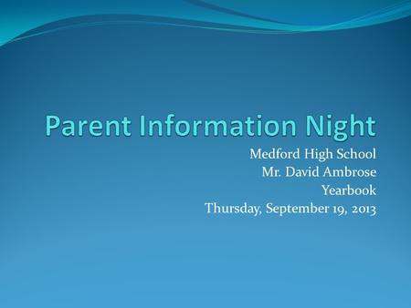 Medford High School Mr. David Ambrose Yearbook Thursday, September 19, 2013.