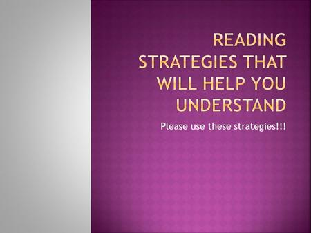 Please use these strategies!!!.  What are some problems people face when reading? What are some things they can do to fix these problems?