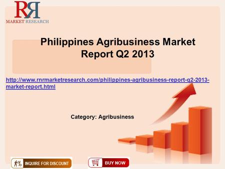 Philippines Agribusiness Market Report Q2 2013  market-report.html Category: Agribusiness.