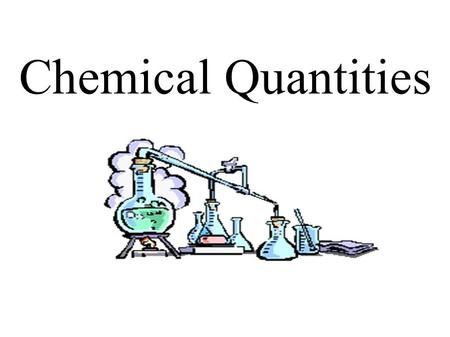 Chemical Quantities.  Calculate the mass of compounds.  Calculate the volume of a given mass of a gas from its density at a given temperature and pressure.
