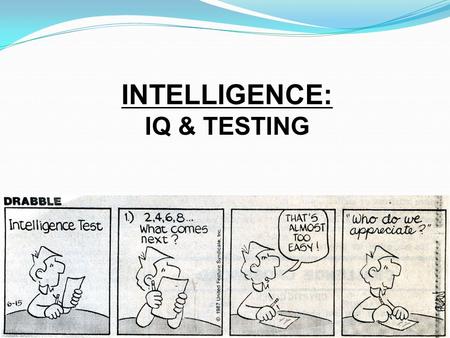 INTELLIGENCE: IQ & TESTING.