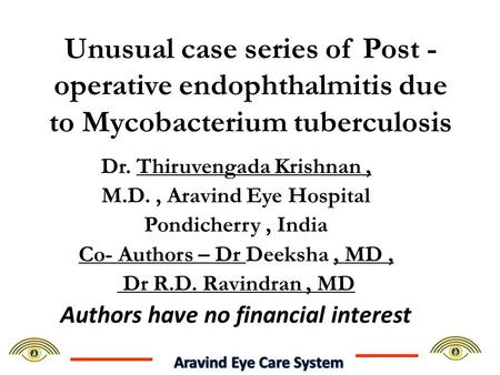 Dr. Thiruvengada Krishnan , M.D. , Aravind Eye Hospital