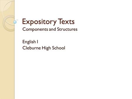 Components and Structures English I Cleburne High School