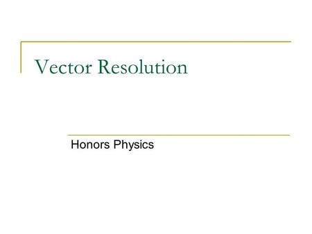 Vector Resolution Honors Physics.