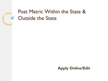 Post Matric Within the State & Outside the State Apply Online/Edit.