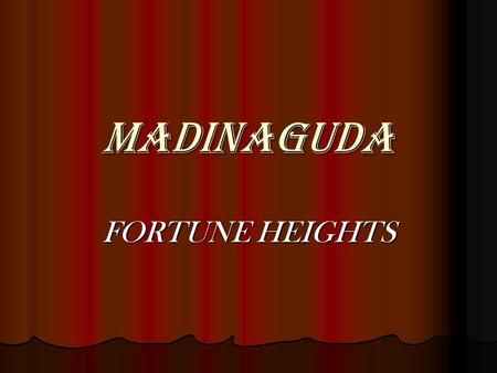 MADINAGUDA FORTUNE HEIGHTS. Fortune Heights New Flats for SALE in MADINAGUDA. New Flats for SALE in MADINAGUDA. Main Road Bombay Highway Facing near Hafeezpet.