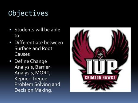 Objectives Students will be able to: