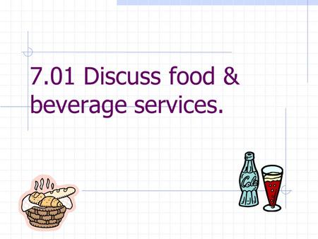 7.01 Discuss food & beverage services.. Segments of food & beverage service industry - Concessions Mobile ______ or units that sell food and beverages.