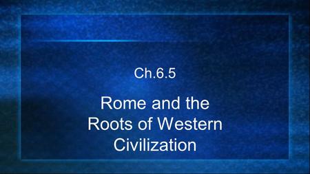 Rome and the Roots of Western Civilization