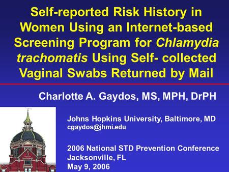 Self-reported Risk History in Women Using an Internet-based Screening Program for Chlamydia trachomatis Using Self- collected Vaginal Swabs Returned by.