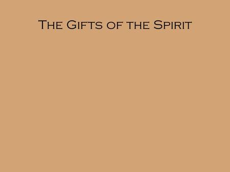 The Gifts of the Spirit. A spiritual gift is a SUPERNATURAL ability given to all Christians to do God’s work on earth. “Now concerning spiritual gifts,