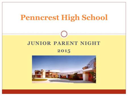 JUNIOR PARENT NIGHT 2015 Penncrest High School. AGENDA Class of 2015 review Junior year calendar PSAT Discussion SAT / ACT AP Testing Important Dates.