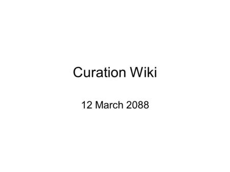 Curation Wiki 12 March 2088. What is the Curation Wiki Website hosted by the NCI and maintained by the NMDP Repository for the NMDP curation resources.