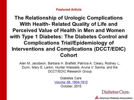The Relationship of Urologic Complications With Health- Related Quality of Life and Perceived Value of Health in Men and Women with Type 1 Diabetes: The.