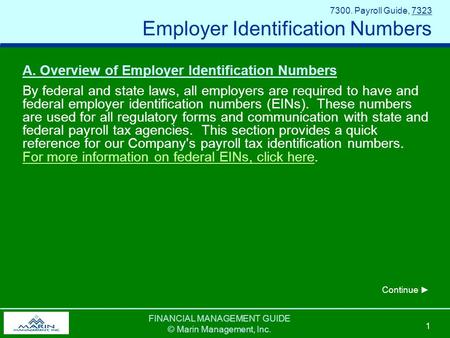 FINANCIAL MANAGEMENT GUIDE © Marin Management, Inc. 1 7300. Payroll Guide, 7323 Employer Identification Numbers A. Overview of Employer Identification.