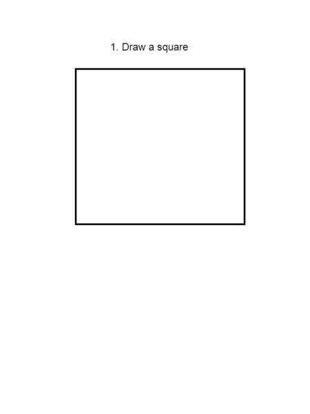 1. Draw a square. 2. Divide in half, horizontally and vertically.