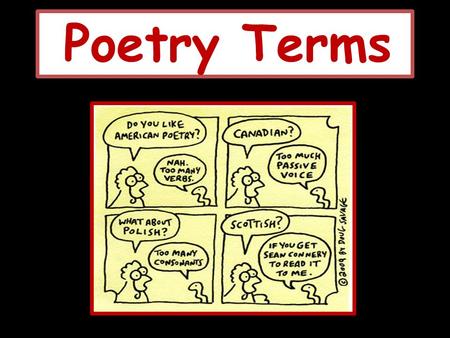 Poetry Terms. Alliteration The repetition of the beginning consonant sound in several words.
