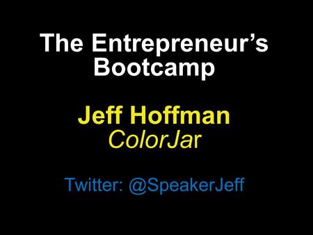 The Entrepreneur’s Bootcamp Jeff Hoffman ColorJar