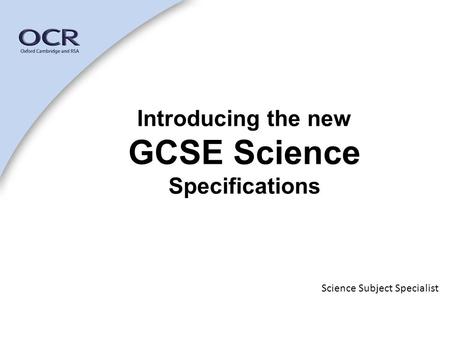 Introducing the new GCSE Science Specifications
