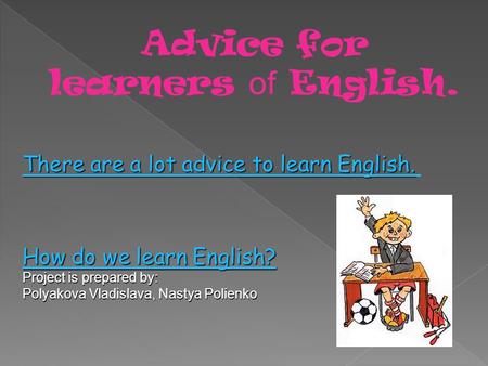 Advice for learners of English.