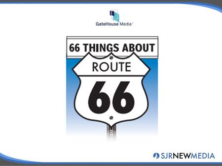 Route 66 is an opportunity to engage readers in a daily list of what make Route 66 special. This feature includes print and online components with sponsorship.