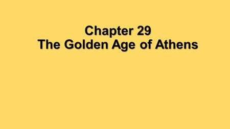 Chapter 29 The Golden Age of Athens