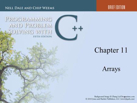 1 Chapter 11 Arrays. 2 Chapter 11 Topics l Declaring and Using a One-Dimensional Array l Passing an Array as a Function Argument Using const in Function.