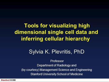 Sylvia K. Plevritis, PhD Professor Department of Radiology and