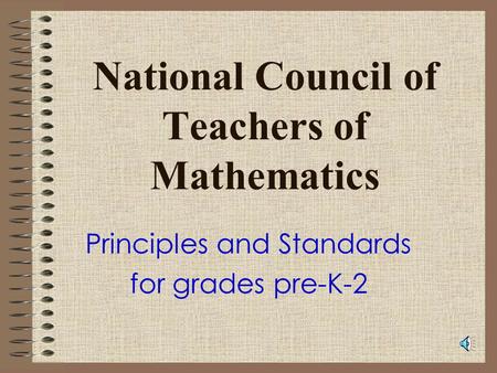 National Council of Teachers of Mathematics Principles and Standards for grades pre-K-2.