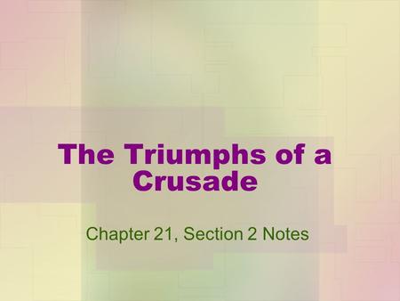 The Triumphs of a Crusade