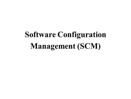Software Configuration Management (SCM). Product Developer Disciplines One view of the world is that there are three types of activities are required.